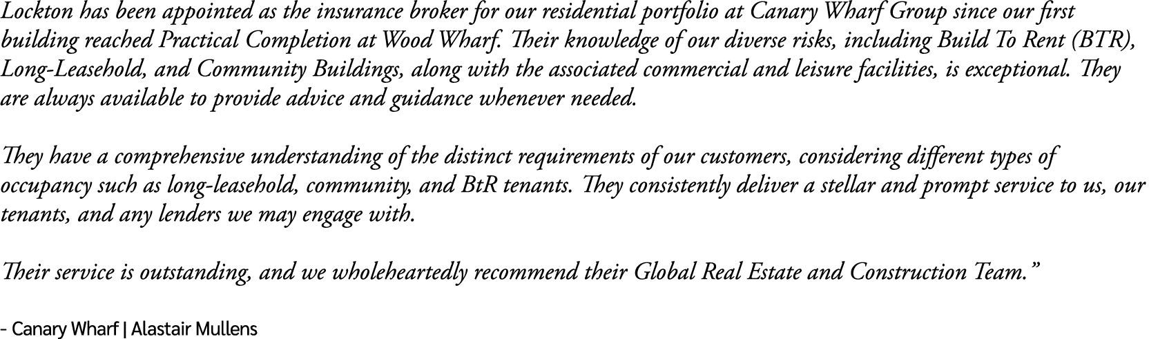 Lockton has been appointed as the insurance broker for our residential portfolio at Canary Wharf Group since our firs...