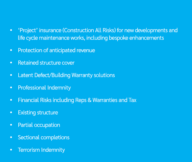 � ‘Project’ insurance (Construction All Risks) for new developments and life cycle maintenance works, including bespo...