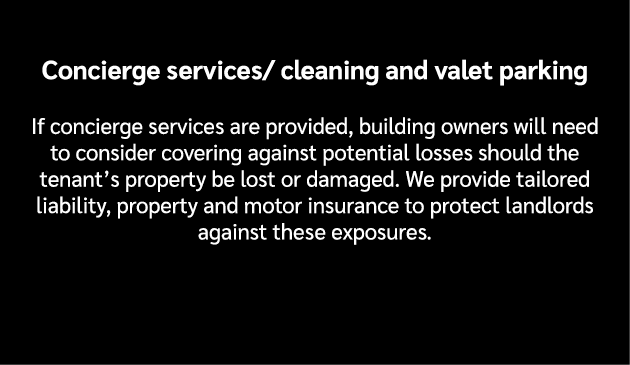 Concierge services/ cleaning and valet parking If concierge services are provided, building owners will need to consi...